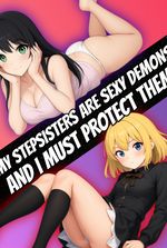 My stepsisters are sexy demons, and I must protect them