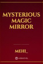 Mysterious Magic Mirror