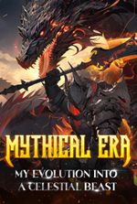 Mythical Era: My Evolution into a Celestial Beast