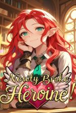 Newly Broke Heroine! [Book One Complete, Cozy Fantasy Adventure]