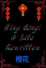 Ning Qing: A Life Rewritten