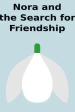 Nora and the Search for Friendship