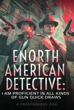 North American Detective: I am Proficient in All Kinds of Gun Quick Draws