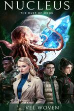 Nucleus 1: The Dust of Moon [Mature Sci-fi Romance]