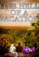 One Hell Of A Vacation
