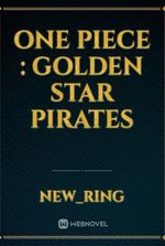 ONE PIECE : GOLDEN STAR PIRATES