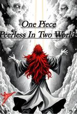 One Piece: Peerless In Two Worlds