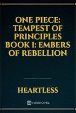 One Piece: Tempest Of Principles Book 1: Embers of Rebellion