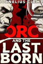 Orc And The Lastborn [Progression, Gunpowder Sword & Sorcery]