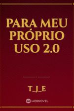 Para meu próprio uso 2.0