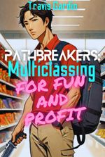 Pathbreakers: Multiclassing For Fun And Profit