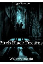 Pitch Black Dreams(Completed)