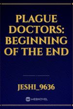 Plague Doctors: Beginning of the End