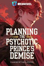 Planning The Psychotic Prince's Demise