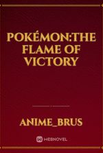 POKÉMON:THE FLAME OF VICTORY