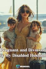 Pregnant and Divorced by My Disabled Husband