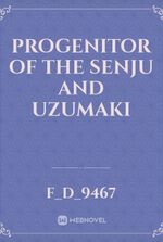 Progenitor of the Senju and Uzumaki