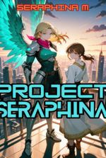 Project Seraphina [LitRPG, Magitech, GL]