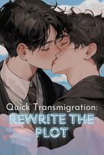 Quick Transmigration: Rewrite The Plot {BL}