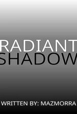 Radiant Shadow
