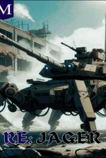 Re: Jager [Mecha Isekai/LitRPG]