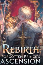 Rebirth: Forgotten Prince's Ascension