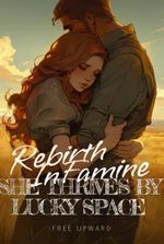 Rebirth in Famine: She Thrives by Lucky Space