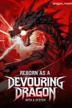 Reborn as a Devouring Dragon with a System