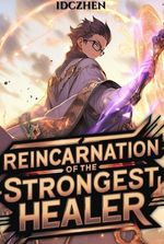 Reincarnation of the Strongest Healer