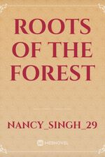 Roots of the Forest