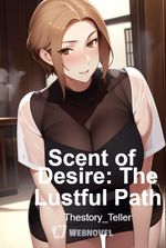 Scent of Desire: The Lustful Path