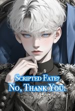 Scripted Fate? No, Thank You.