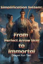 Simplification System: From Perfect Arrow Skill to Immortal