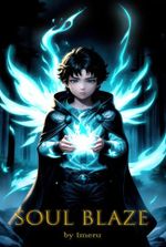 Soul Blaze [Progressive fantasy | No LitRPG]