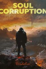 Soul Corruption: System Unavailable [Apocalypse LitRPG]