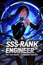SSS-Rank Engineer: Only I Can Create Legendary Weapons