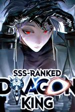 SSS Ranked Dragon King: My Innate Ability is Unbelievable.