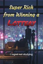 Super Rich from Winning a Lottery