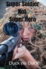 Super Soldier not Super Hero
