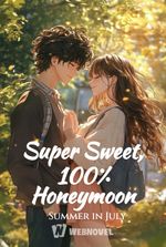 Super Sweet, 100% Honeymoon