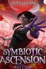 Symbiotic Ascension : A Progression Fantasy Adventure