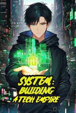 System: Building A Tech Empire