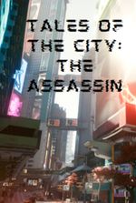 Tales of The City: The Assassin