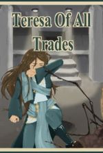Teresa Of All Trades (Book 1 Complete)