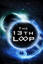 The 13th Loop [A Progression, GameLit, Sci-Fi Adventure]