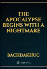 The Apocalypse Begins with a Nightmare