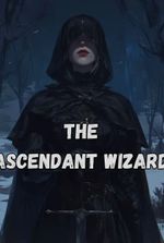 The Ascendant Wizard