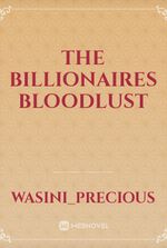 The Billionaires Bloodlust