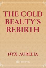 The Cold Beauty's Rebirth