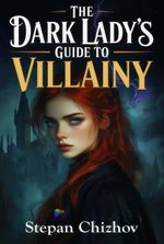 The Dark Lady's Guide to Villainy [Book 1 Complete] [Dark Lord, School, Romance]